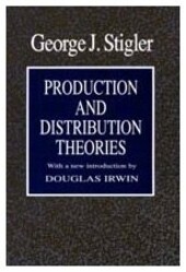 Production and Distribution Theories (Classics in Economics)