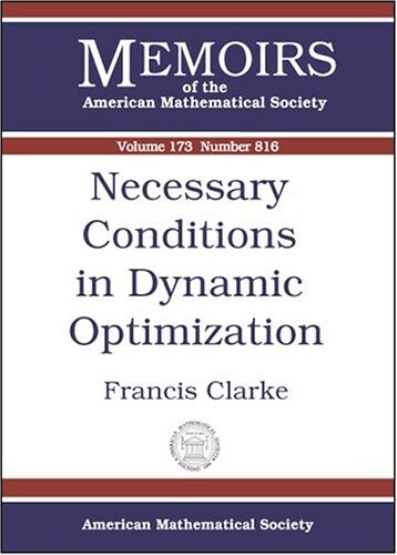 Necessary Conditions In Dynamic Optimization (Memoirs of the American Mathematical Society)