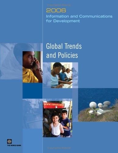Global trends and policies : information and communications for development: 2006