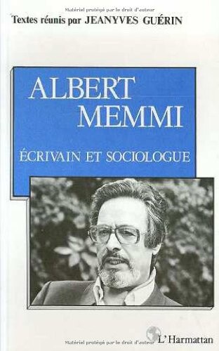 Albert Memmi, ecrivain et sociologue: Actes du colloque de Paris X-Nanterre, 15 et 16 mai 1988 (Classiques pour demain) (French Edition)