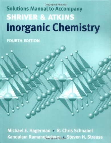 Solutions manual to accompany Shriver and Atkins Inorganic Chemistry 4/e