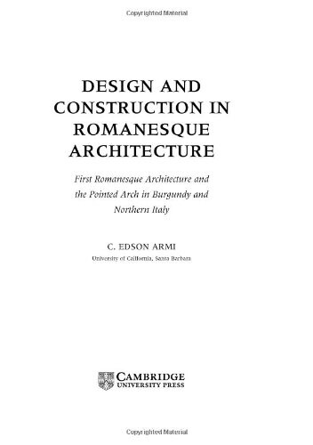 Design and Construction in Romanesque Architecture: First Romanesque Architecture and the Pointed Arch in Burgundy and Northern Italy