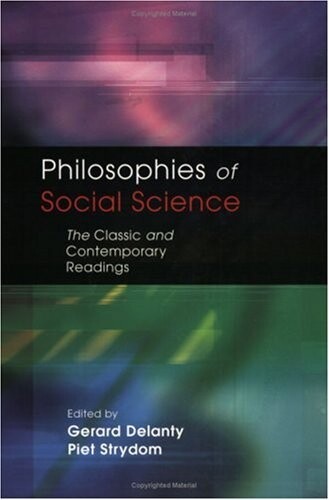 Philosophies of social science : the classic and contemporary readings