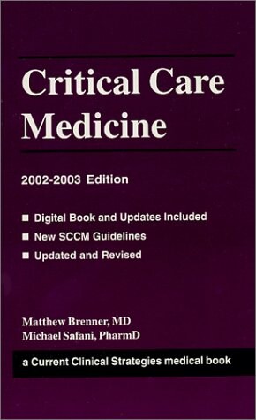 Current Clinical Strategies Critical Care Medicine, 2002-2003 Edition