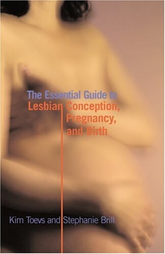 The essential guide to lesbian conception, pregnancy and birth