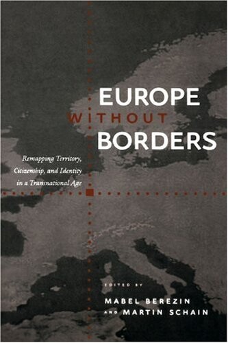 Europe without borders : remapping territory, citizenship, and identity in a transnational age