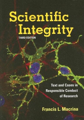 Scintific integrity : text and cases in responsible conduct of research