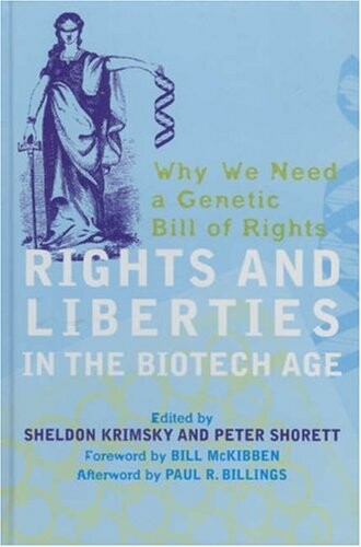 Rights and Liberties in the Biotech Age: Why We Need a Genetic Bill of Rights