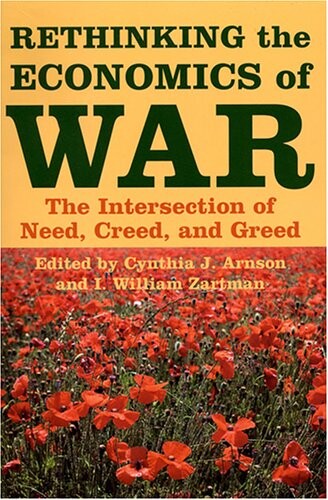 Rethinking the economics of war : the intersection of need, creed, and greed