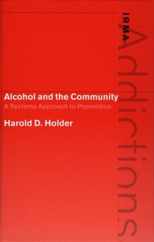 Alcohol and the community :a systems approach to prevention