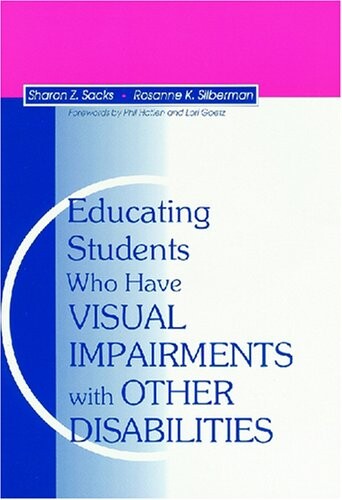 Educating Students Who Have Visual Impairments with Other Disabilities