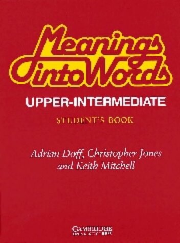 Meanings into words : upper-intermediate : an integrated course for students of English : student's book