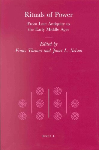Transformation of the Roman World, Rituals of Power: From Late Antiquity to the Early Middle Ages (Punto Saggi)
