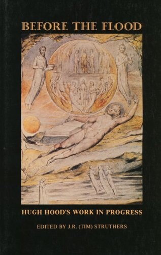 Before the flood : Hugh Hood's work in progress