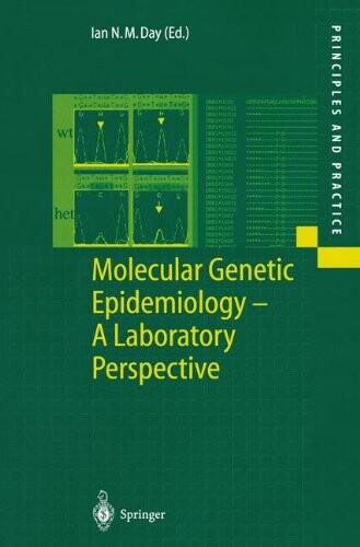 Molecular Genetic Epidemiology - A Laboratory Perspective (Principles and Practice)