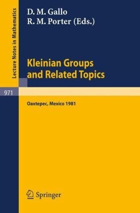 Kleinian Groups and Related Topics: Proceedings of the Workshop Held at Oaxtepec, Mexico, August 10-14, 1981 (Lecture Notes in Mathematics)