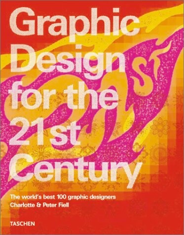 Graphic Design for the 21st Century: 100 of the World's Best Graphic Designers (Midi)
