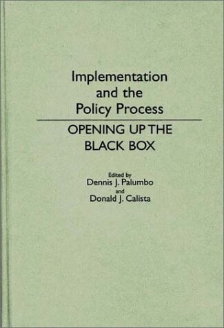Implementation and the policy process : opening up the black box