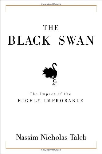 The black swan : the impact of the highly improbable