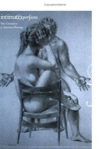 Intimate Expressions: Two Centuries of American Drawing from the Collection of Dr. Philip L. Brewer