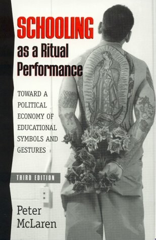 Schooling as a ritual performance : toward a political economy of educational symbols and gestures