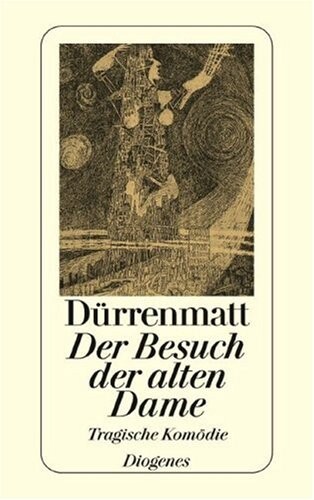 Der Besuch der alten Dame : eine tragische Komödie