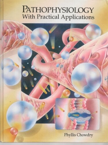 Pathophysiology With Practical Applications