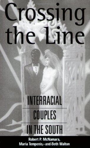 Crossing the line : interracial couples in the south