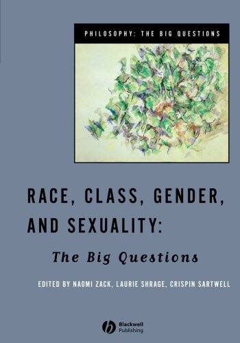 Race, class, gender, and sexuality : the big questions   