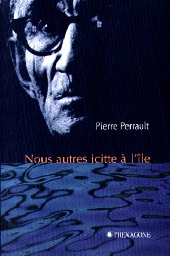 Nous autres icitte a l'ile (French Edition)