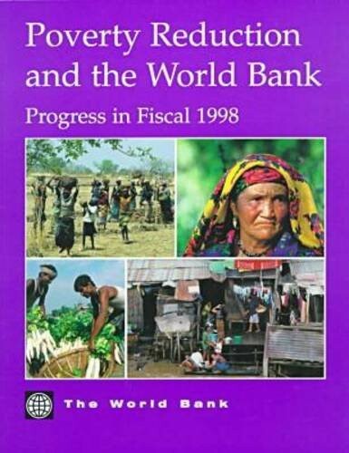 Poverty reduction and the World Bank : progress in fiscal 1998