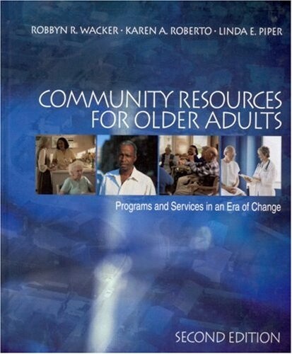 Community Resources for Older Adults: Programs and Services in an Era of Change