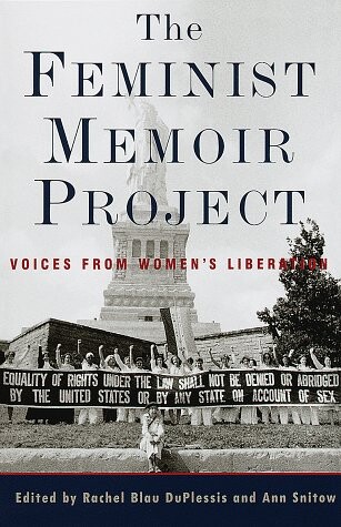 Feminist memoir project, The : voices from Women's Liberation