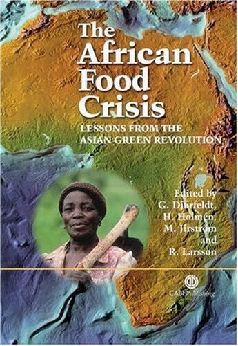 The African food crisis :lessons from the Asian Green Revolution