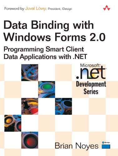 Data binding with Windows Forms 2.0 :programming smart client data applications with .NET