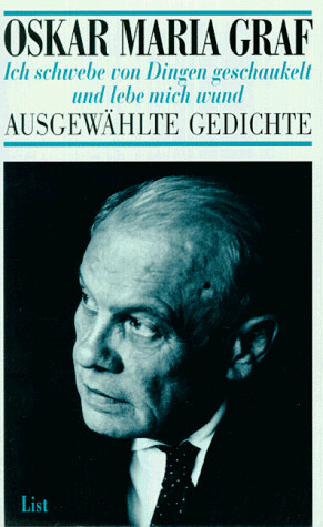 Ich schwebe von Dingen geschaukelt und lebe mich wund: Ausgewahlte Gedichte (German Edition)