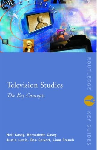 Television Studies: The Key Concepts (Routledge Key Guides)