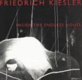 Friedrich Kiesler 1890 - 1965 : inside the endless house : 231. Sonderausstellung des Historischen Museums der Stadt Wien, 12. Dezember 1997 bis 1. März 1998