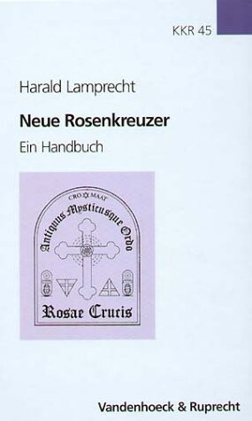 Neue Rosenkreuzer: Ein Handbuch (Kirche - Konfession - Religion) (German Edition)