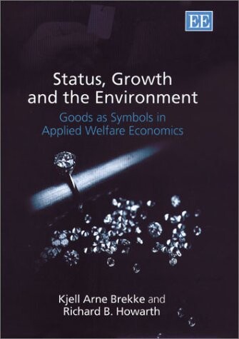 Status, Growth and the Environment: Goods As Symbols in Applied Welfare Economics