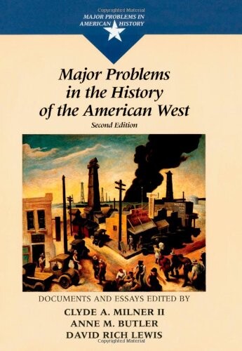 Major problems in the history of the American West : documents and essays