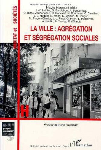 La ville, agregation et segregation sociales (Habitat et societes) (French Edition)