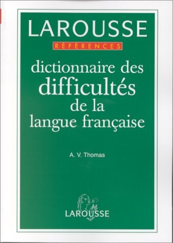 Larousse Dictionnaire Des Difficultes de La Langue Francaise (References Larousse) (French Edition)