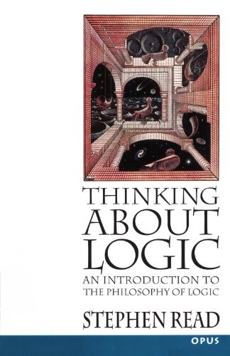 Thinking About Logic: An Introduction to the Philosophy of Logic (OPUS)