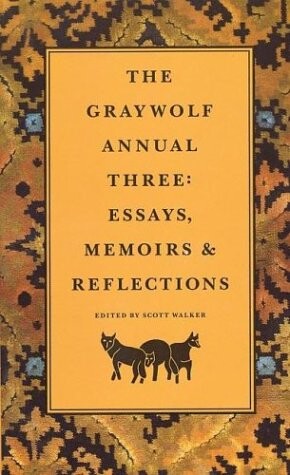 The Graywolf Annual Three: Essays, Memoirs and Reflections (No.3)