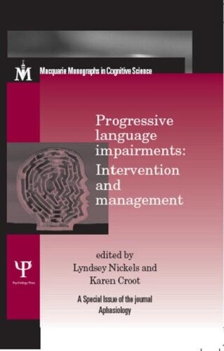 Progressive Language Impairments: Intervention and Management: A Special Issue of Aphasiology (Macquarie Monographs in Cognitive Science)