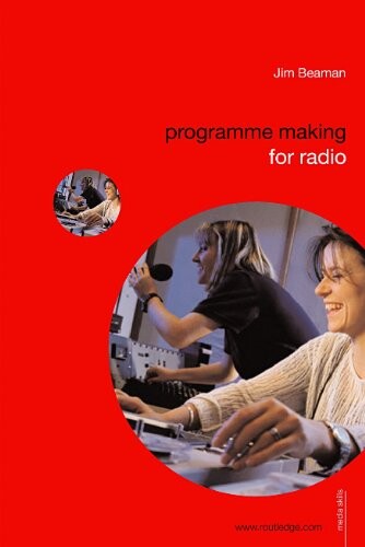 Programme Making for Radio (Media Skills)