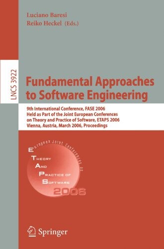 Fundamental Approaches to Software Engineering: 9th International Conference, FASE 2006, Held as Part of the Joint European Conferences on Theory and ... Computer Science and General Issues)
