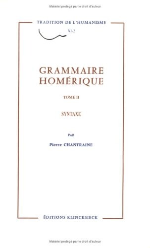 Grammaire homerique (Tradition de l'humanisme) (French Edition)