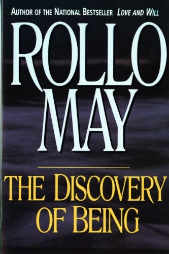 The Discovery of Being: Writings in Existential Psychology